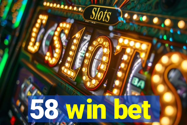 58 win bet